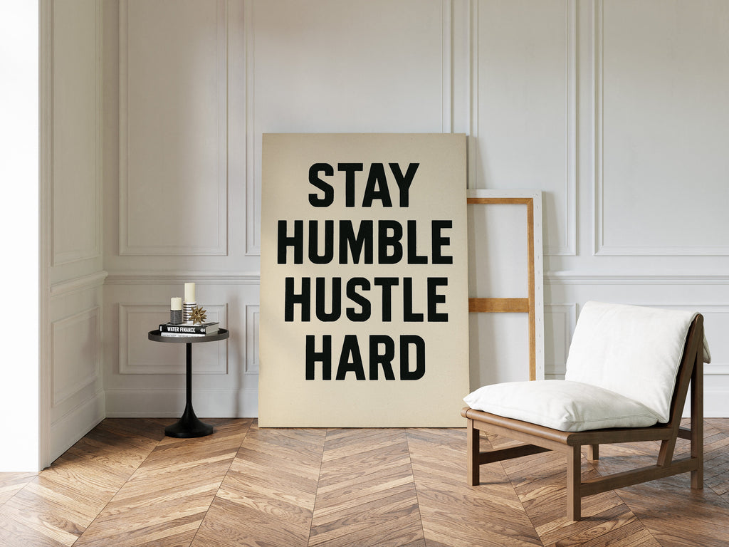 Stay Humble Hustle Hard Quote Print