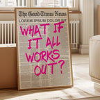 What If It All Works Out?