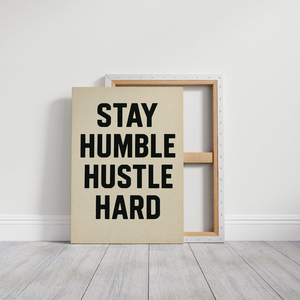 Stay Humble Hustle Hard Quote Print