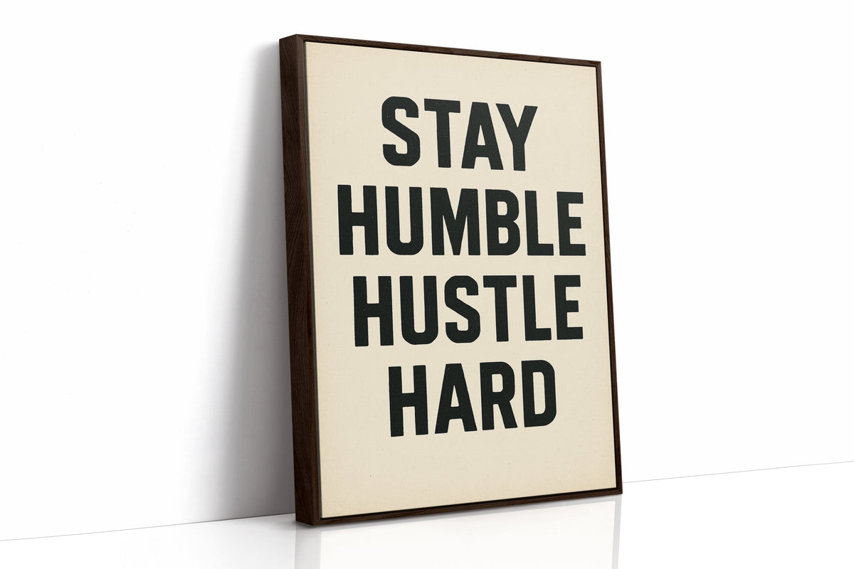 Stay Humble Hustle Hard Quote Print