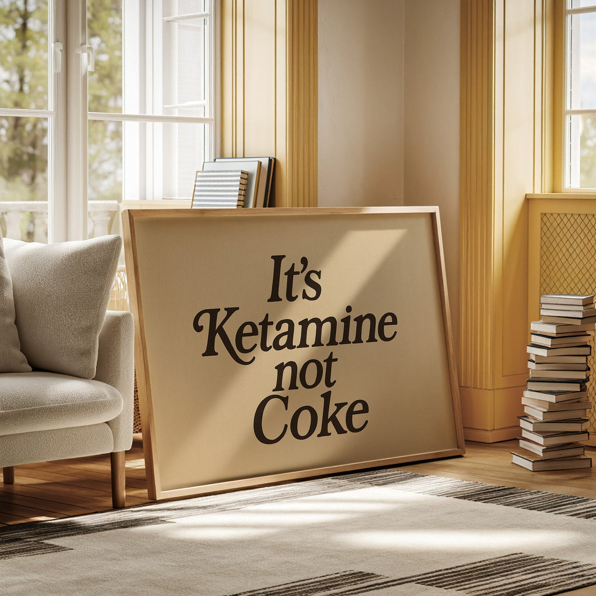 It’s Ketamine Not Coke Bold Quote Print
