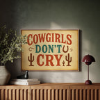 Cowgirls Don’t Cry Western Print