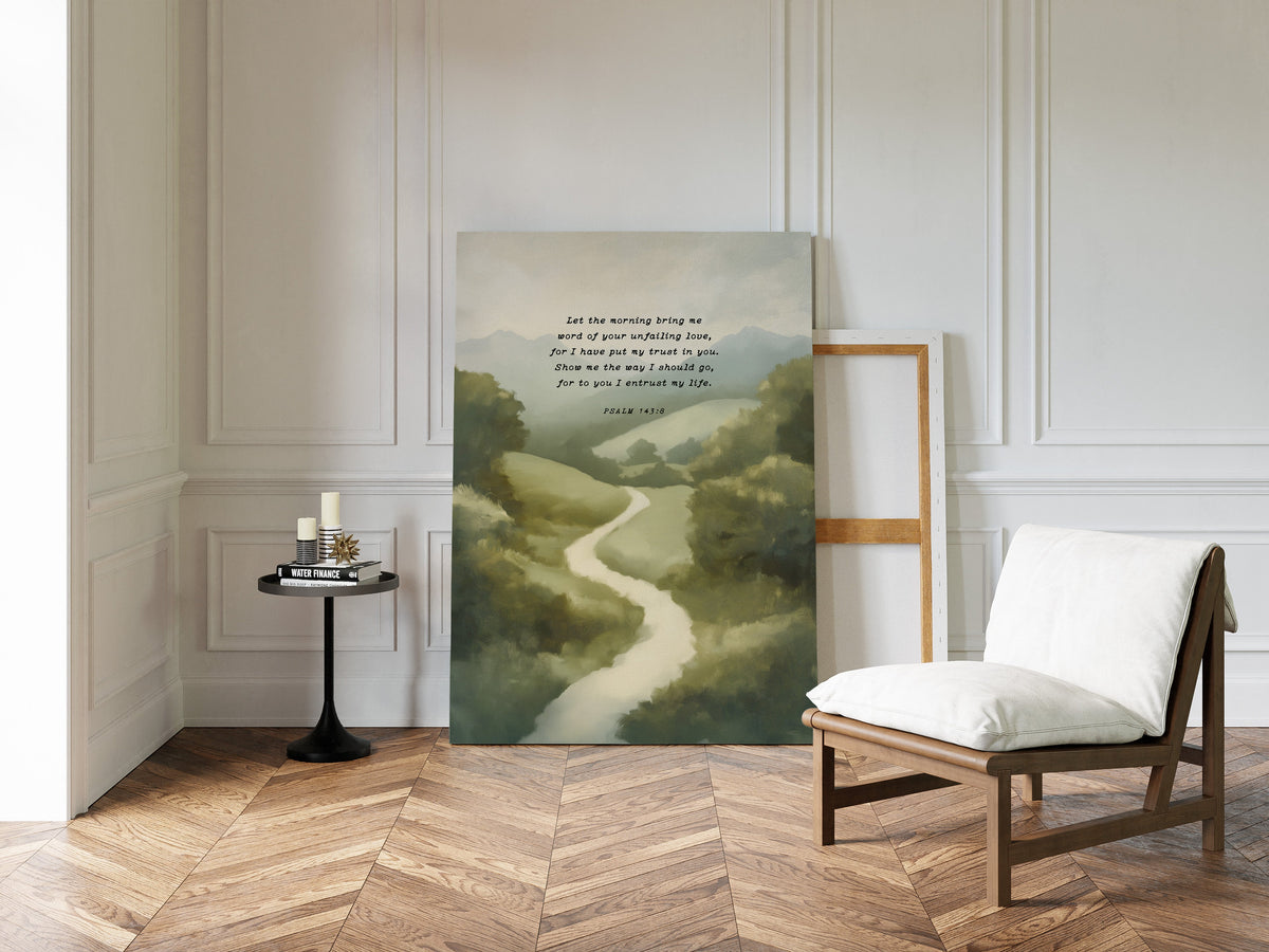 Guided Morning Path Psalm 143:8 Art Print
