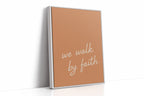 We Walk by Faith Terracotta Print