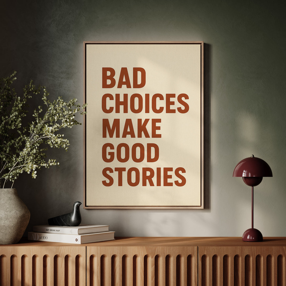 Bad Choices Make Good Stories Print