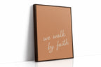 We Walk by Faith Terracotta Print