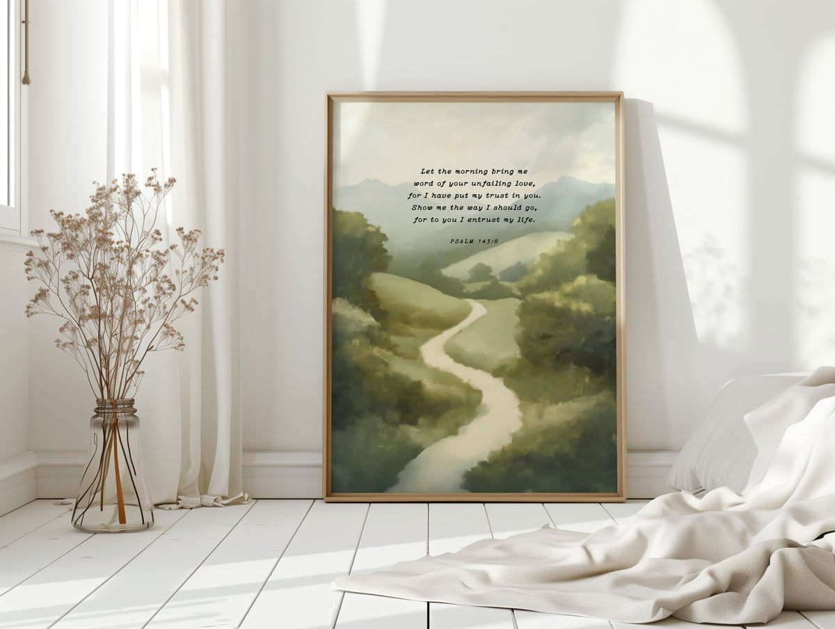 Guided Morning Path Psalm 143:8 Art Print