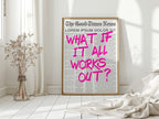What If It All Works Out?