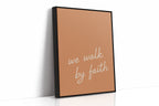 We Walk by Faith Terracotta Print
