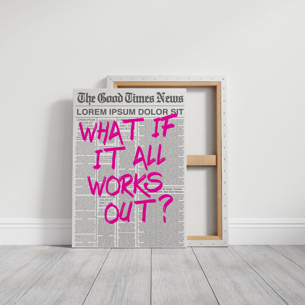 What If It All Works Out?