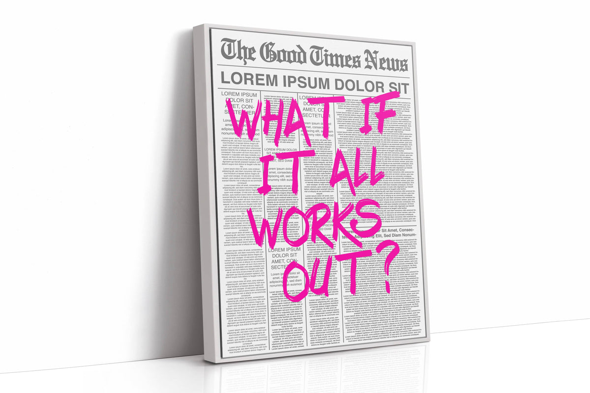What If It All Works Out?