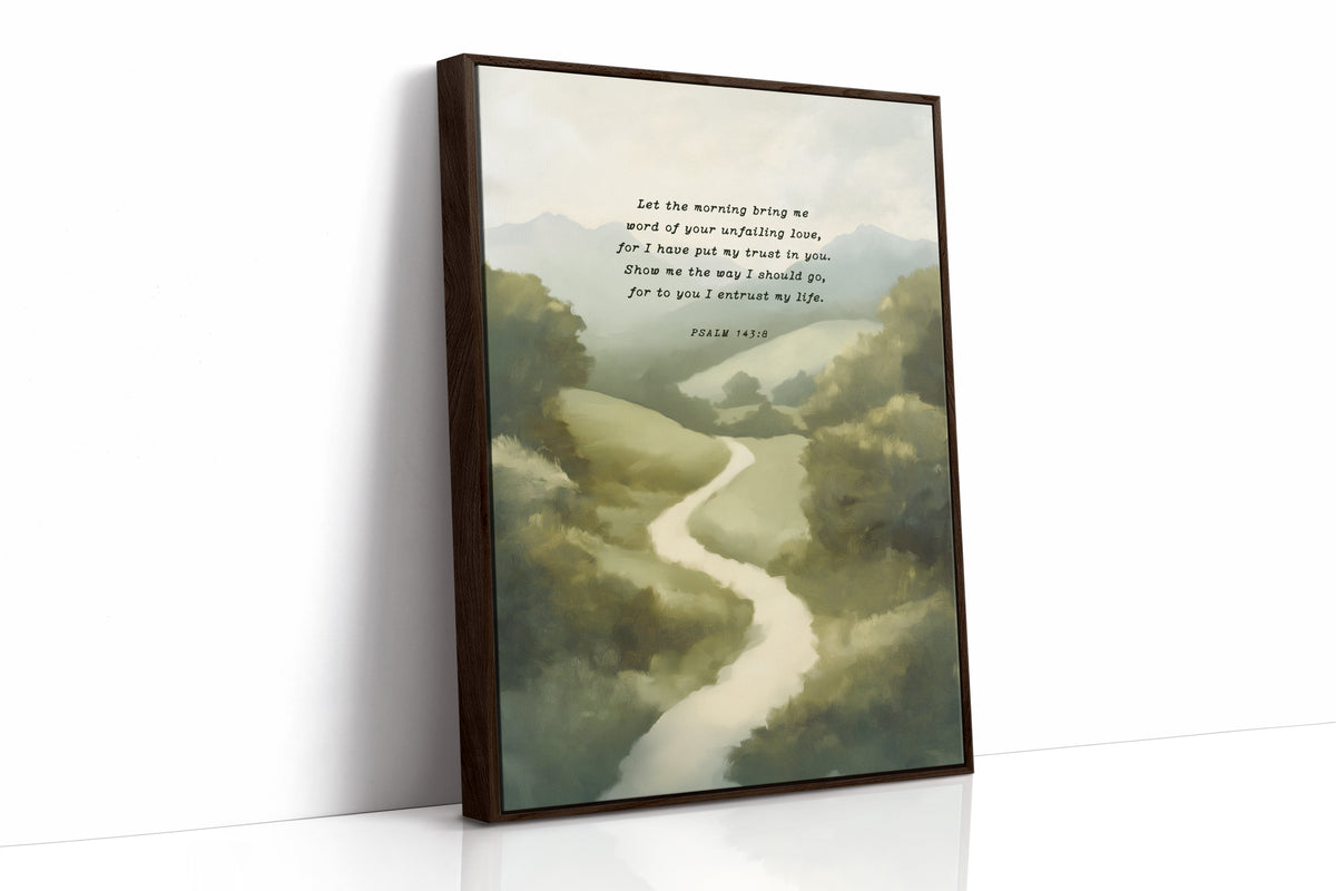 Guided Morning Path Psalm 143:8 Art Print
