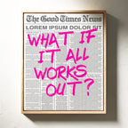 What If It All Works Out?