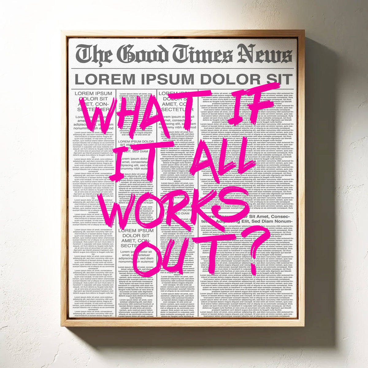 What If It All Works Out?