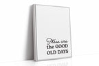 Timeless Nostalgia - Black and White Quote Art